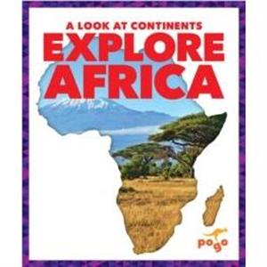 Explore Africa by Veronica B. Wilkins