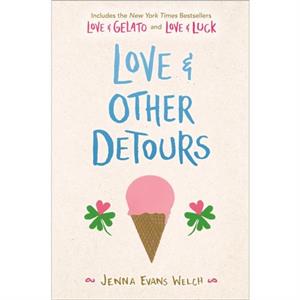 Love amp Other Detours  Love amp Gelato Love amp Luck by Jenna Evans Welch