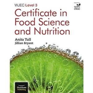 WJEC Level 3 Certificate in Food Science and Nutrition by Anita Tull