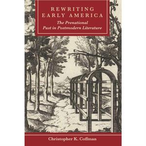 Rewriting Early America by Christopher K. Coffman