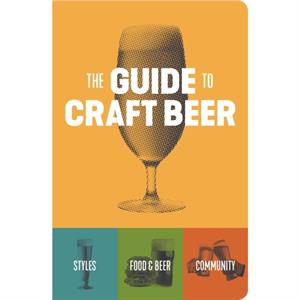 The Guide to Craft Beer by Brewers Publications Brewers Publications