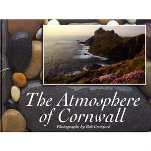 The Atmosphere of Cornwall by Bob Croxford