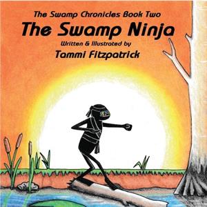 The Swamp Ninja by Tammi Fitzpatrick