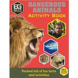 Bear Grylls Sticker Activity Dangerous Animals by Bear Grylls