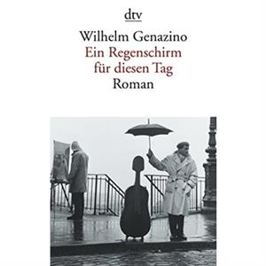 Ein Regenschirm fur diesen Tag by Wilhelm Genazino