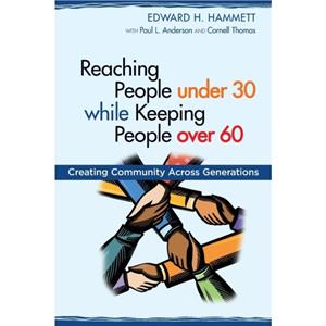 Reaching People under 30 while Keeping People over 60 by Edward H HammettPaul L AndersonCornell Thomas