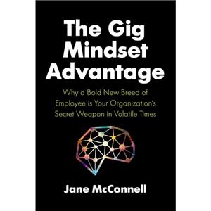 The Gig Mindset Advantage by Jane McConnell