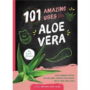 101 Amazing Uses for Aloe Vera by Susan Branson