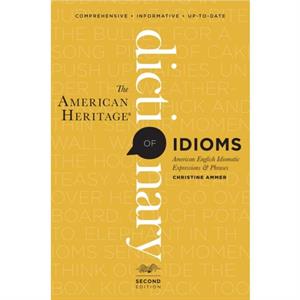 The American Heritage Dictionary of Idioms Second Edition by Christine Ammer