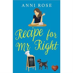 Recipe for Mr Right by Anni Rose