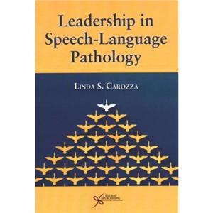 Leadership in SpeechLanguage Pathology by Linda S. Carozza