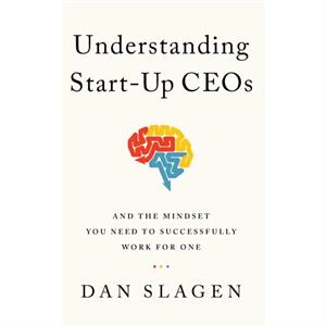 Understanding StartUp CEOs by Slagen Dan