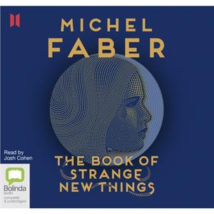 The Book of Strange New Things by Michel Faber