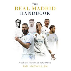 The Real Madrid Handbook by Rab MacWilliam