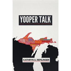 Yooper Talk by Kathryn A. Remlinger