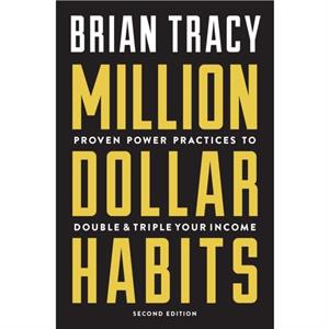 Million Dollar Habits by Brian Tracy