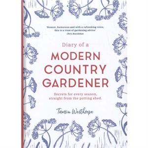 Diary of a Modern Country Gardener by Tamsin Westhorpe