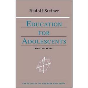 Education for Adolescents by Rudolf Steiner