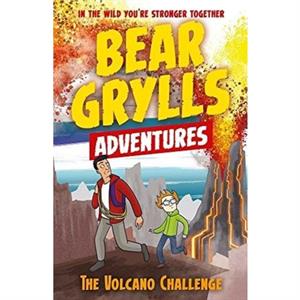 A Bear Grylls Adventure 7 The Volcano Challenge by Bear Grylls