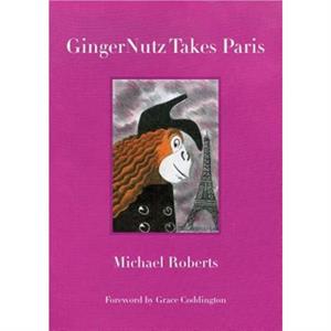 Gingernutz Takes Paris by Michael Roberts