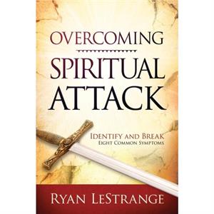Overcoming Spiritual Attack by Ryan Lestrange