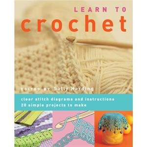 Learn to Crochet by Sally Harding