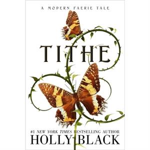 Tithe  A Modern Faerie Tale by Holly Black