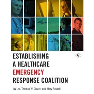 Establishing a Healthcare Emergency Response Coalition by Mary Russell