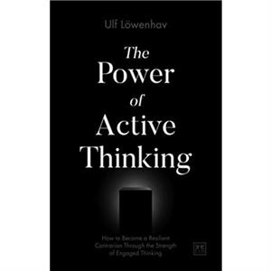 The Power of Active Thinking by Ulf Loewenhav