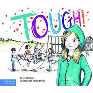 Tough by Erin Frankel & Illustrated by Paula Heaphy