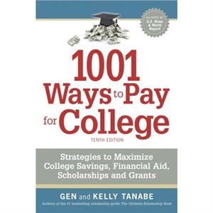 1001 Ways to Pay for College by Kelly Tanabe