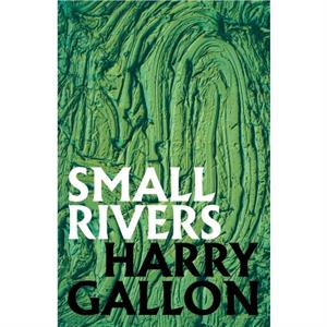 Small Rivers by Harry Gallon