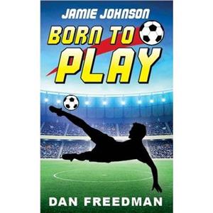 Jamie Johnson Born to Play by Dan Freedman