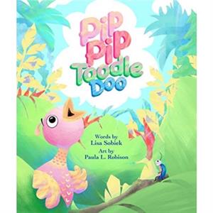 Pip Pip Toodle Doo by Lisa Sobiek