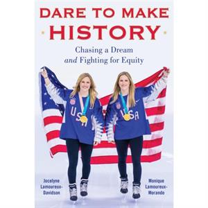 Dare to Make History by Monique LamoureuxMorando