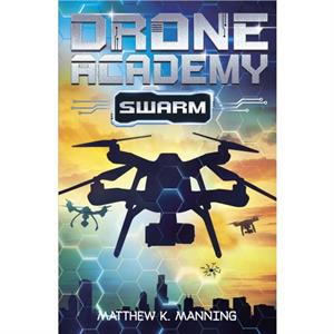 Drone Academy by Matthew K. Manning