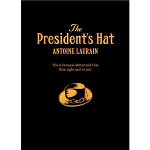 The Presidents Hat by Antoine Laurain