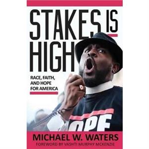 Stakes Is High by Michael W Waters