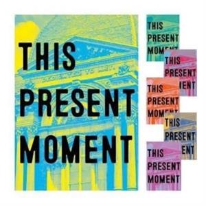 This Present Moment by Mary Savig
