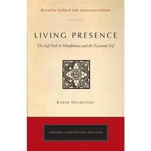 Living Presence Revised by Kabir Edmund Kabir Edmund Helminski Helminski