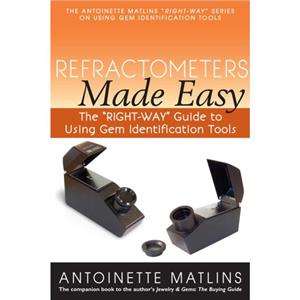 Refractometers Made Easy by Antoinette Matlins