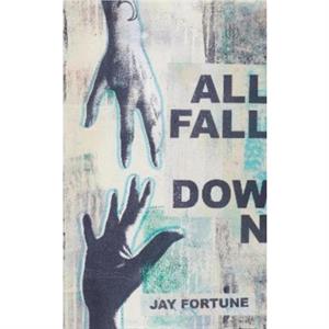 All Fall Down by Jay Fortune
