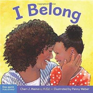 I Belong  A book about being part of a family and a group by Illustrated by Penny Weber Cheri J Meiners