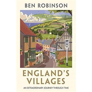 Englands Villages by Dr Ben Robinson