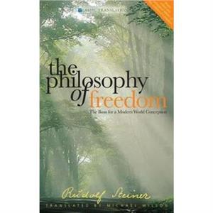 The Philosophy of Freedom by Rudolf Steiner