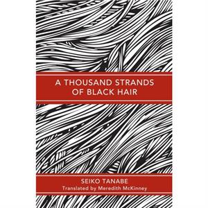 A Thousand Strands of Black Hair by Seiko Tanabe