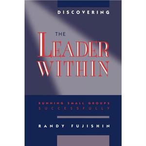 Discovering the Leader Within by Randy Fujishin