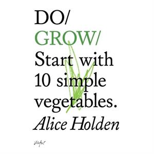 Do Grow by Alice Holden