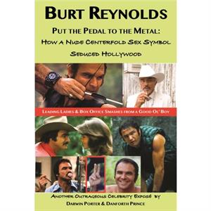 Burt Reynolds Put the Pedal to the Metal by Danforth Prince