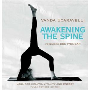 Awakening the Spine by Vanda Scaravelli